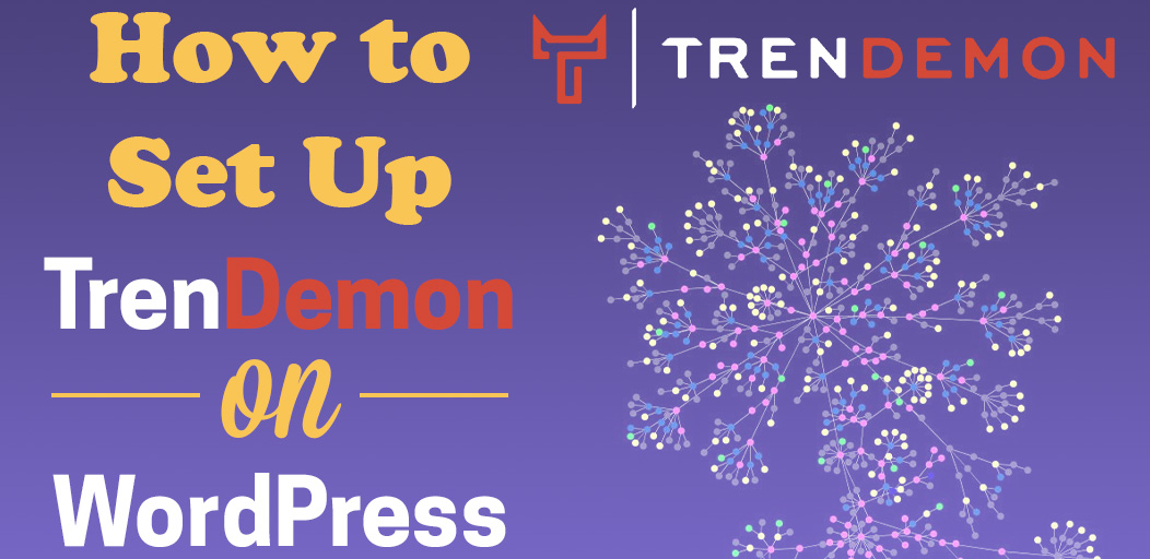 ... TrenDemon on WordPress to Increase Website Traffic | Basic Blog Tips