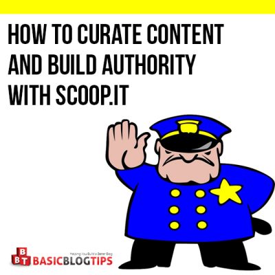 How to Curate Content and Build Authority with Scoop.it