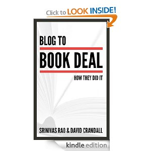 Blog to Book Deal by Srinivas Rao and David Crandell (aff link)