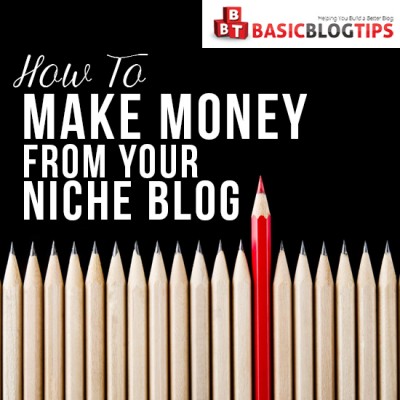 How To Make Money From Your Niche Blog