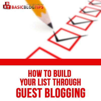 How You Can Build Your List Through Guest Blogging