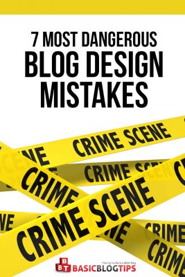 7 Dangerous Blog Design Mistakes