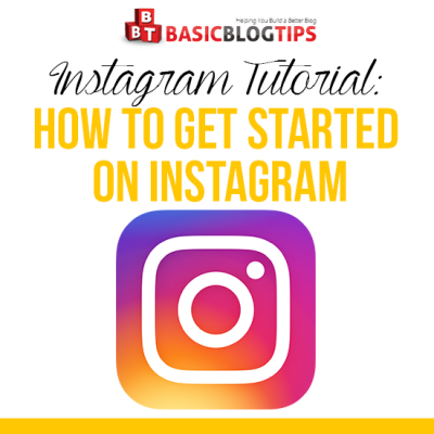 Instagram Tutorial How to Get Started on Instagram