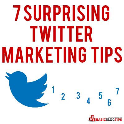 Twitter Marketing 7 Surprising Tips