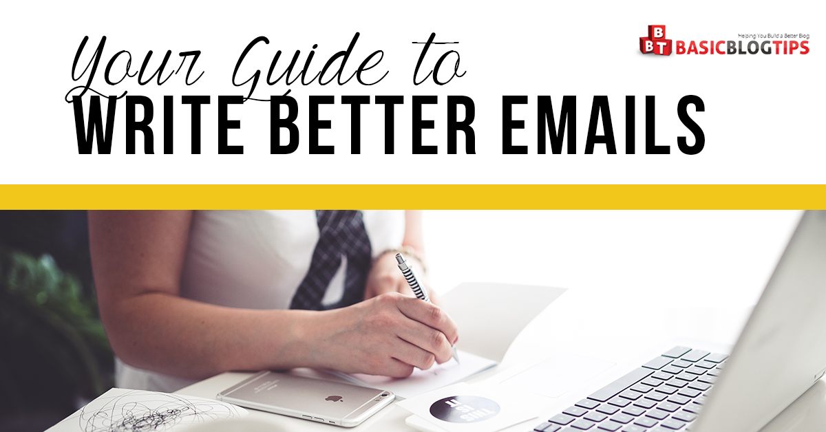 A Blogger's Guide to Writing Effective Emails | Basic Blog Tips